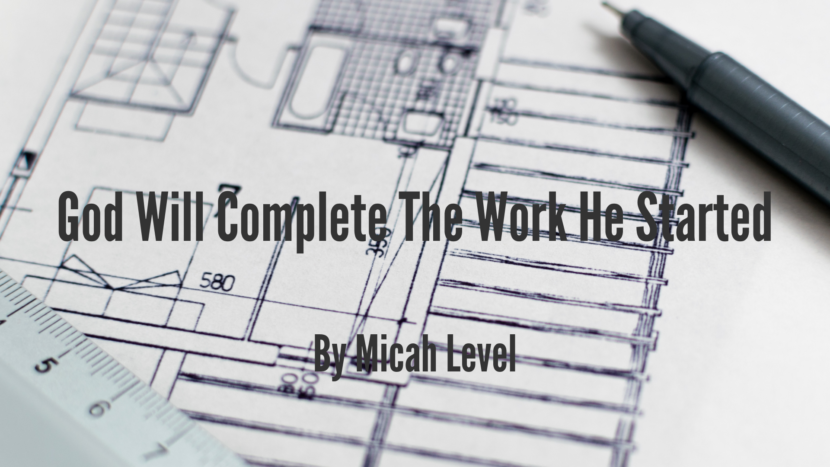 God Will Complete The Work He Started